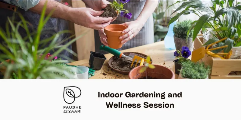 Indoor Gardening and Wellness Session