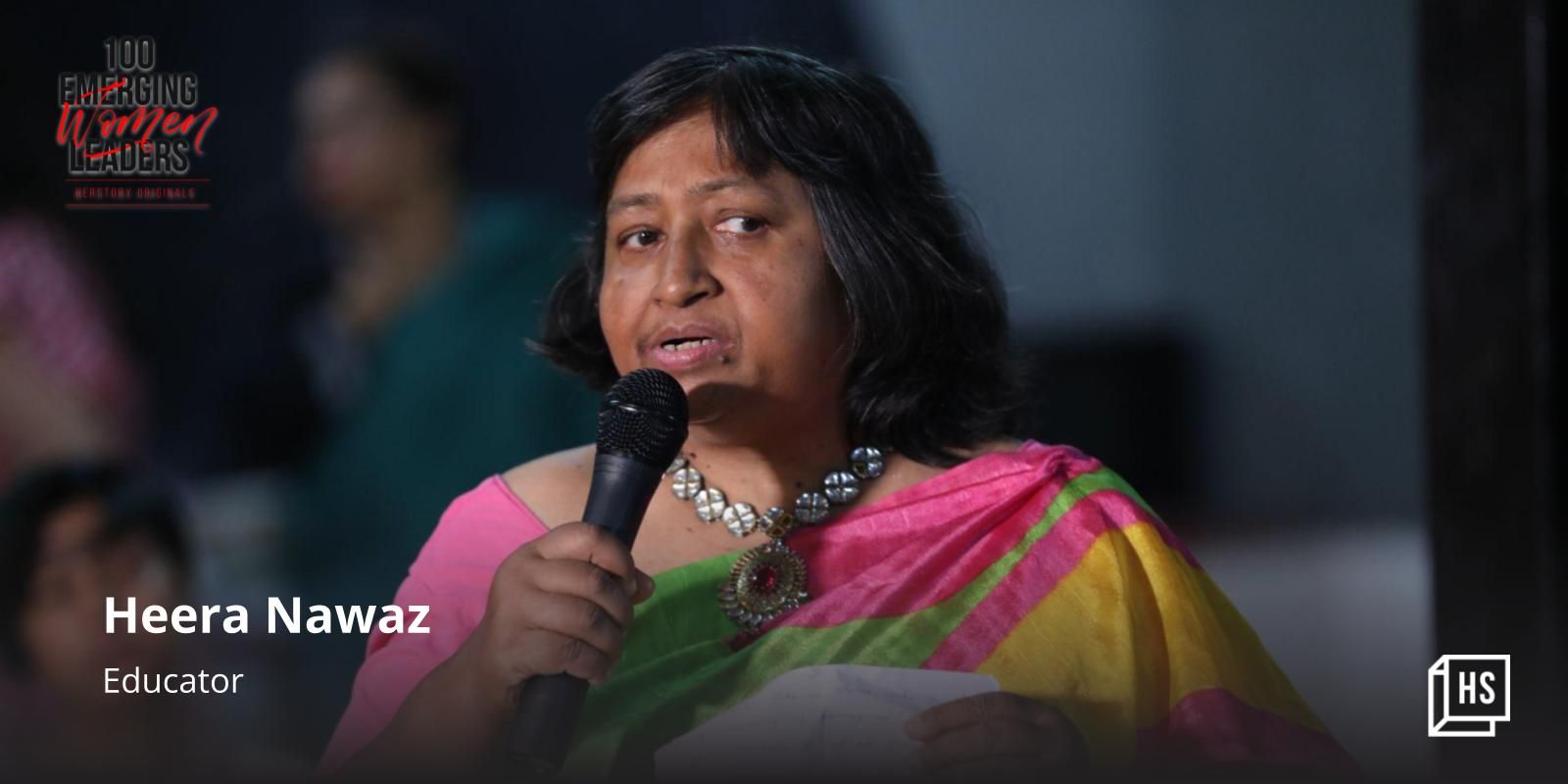[100 Emerging Women Leaders] No work after retirement? Heera Nawaz who wants to be an educator till her last breath