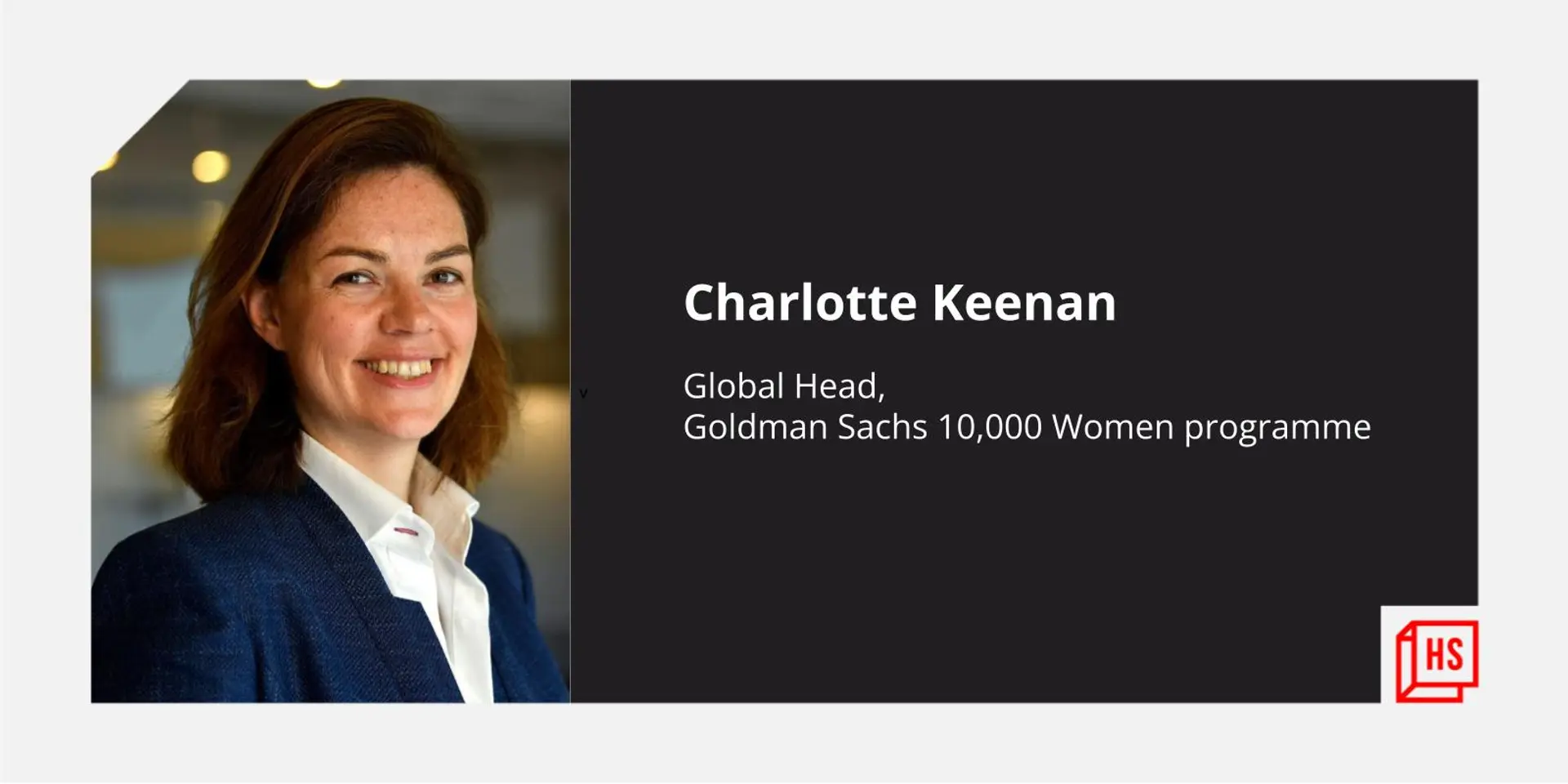 Keep the needle focused on women, especially when the world is facing an economic crisis, Charlotte Keenan, Global Head, Goldman Sachs 10KW