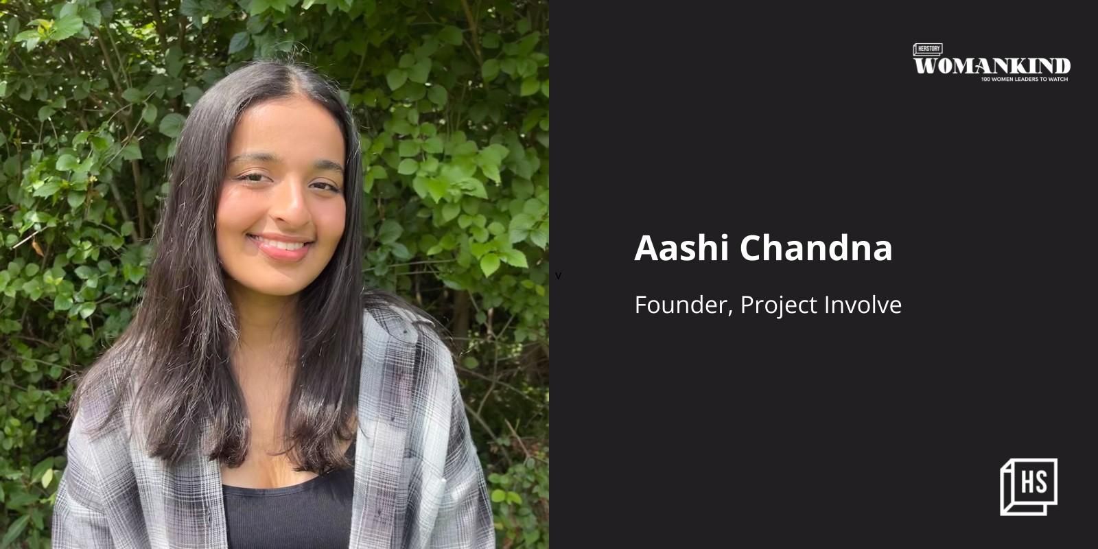 [100 Emerging Women Leaders] How Aashi Chandna’s Project Involve is galvanising the social media generation to contribute to causes they believe in 