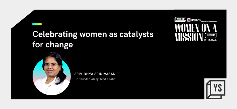 Celebrating women as catalysts for change with Amagi Co-founder Srividhya Srinivasan