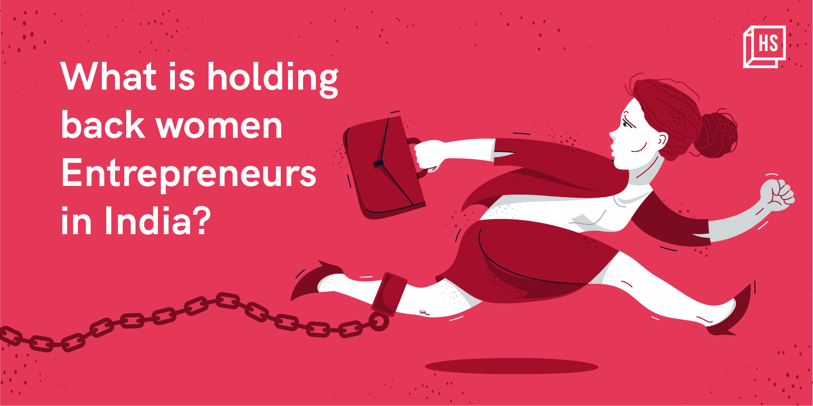 Barriers to success: What is holding India’s women entrepreneurs back?      