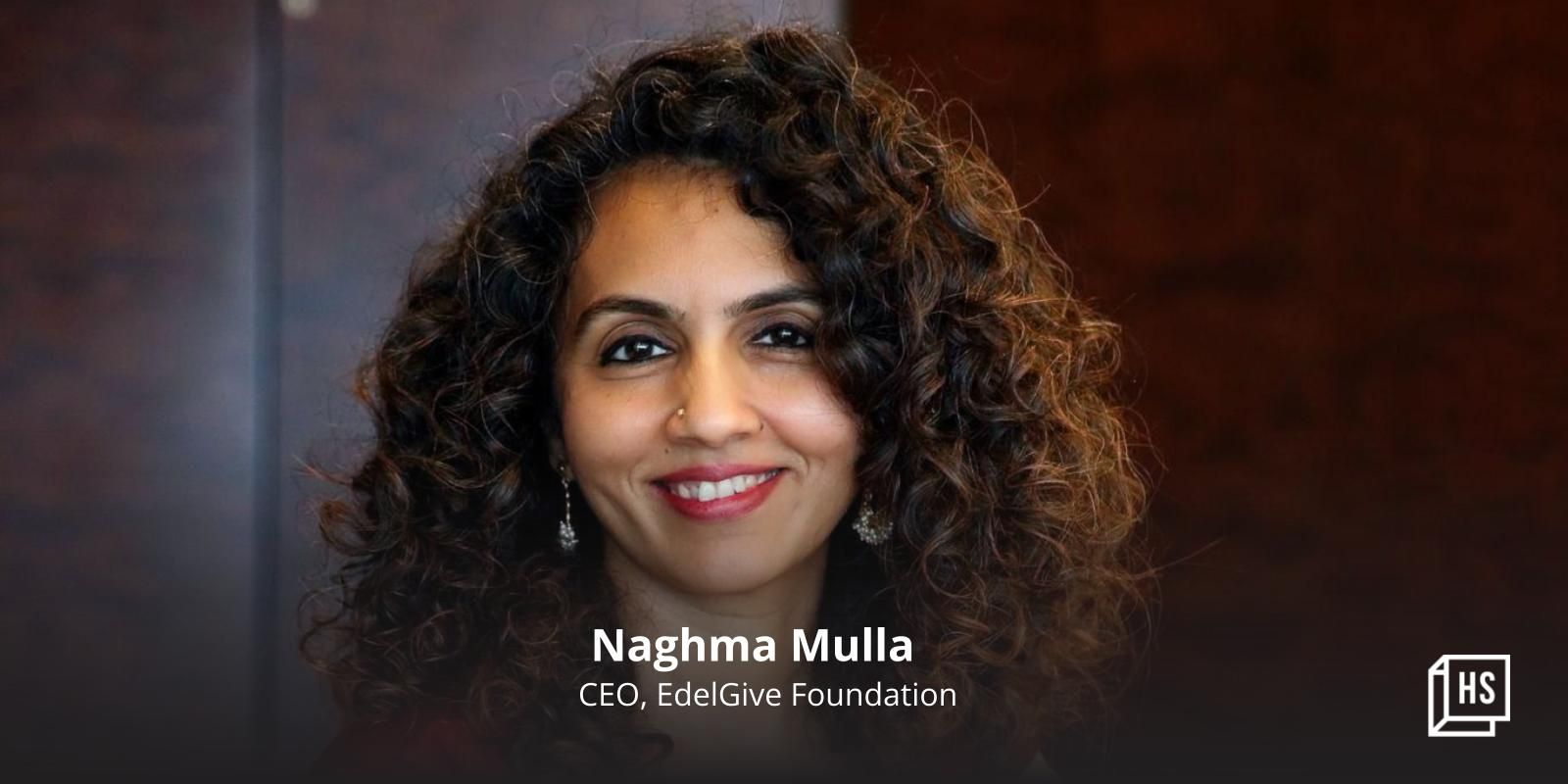 The only factor that dictates a woman’s ability to lead is her knowing she can do it: EdelGive Foundation CEO Naghma Mulla