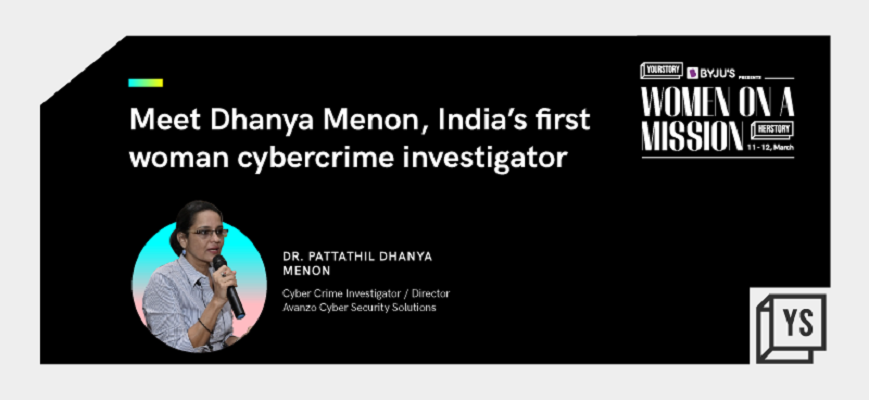 Unravelling the journey of India’s first woman cybercrime investigator Dhanya Menon