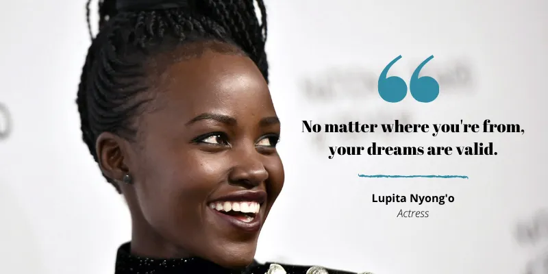 Lupita Nyongo quotes, dreams