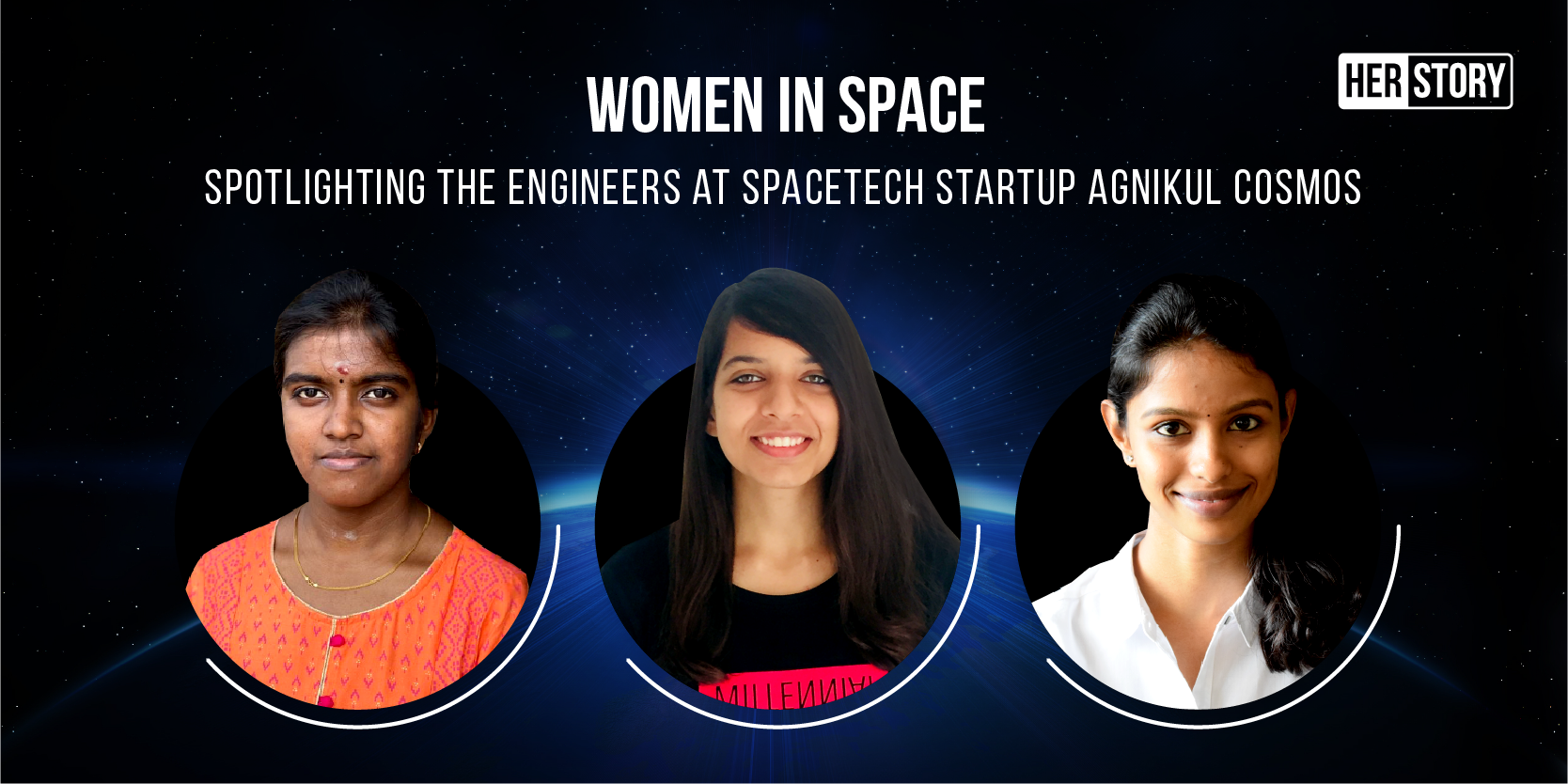 [HS Pioneers] These 3 women from spacetech startup Agnikul Cosmos are powering India’s space race