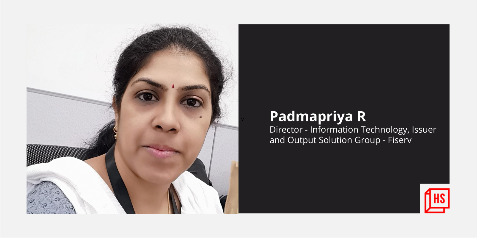 [Women in Tech] Cultivate relationships with your peers and seek mentorship from other women, says Padmapriya R of Fiserv

