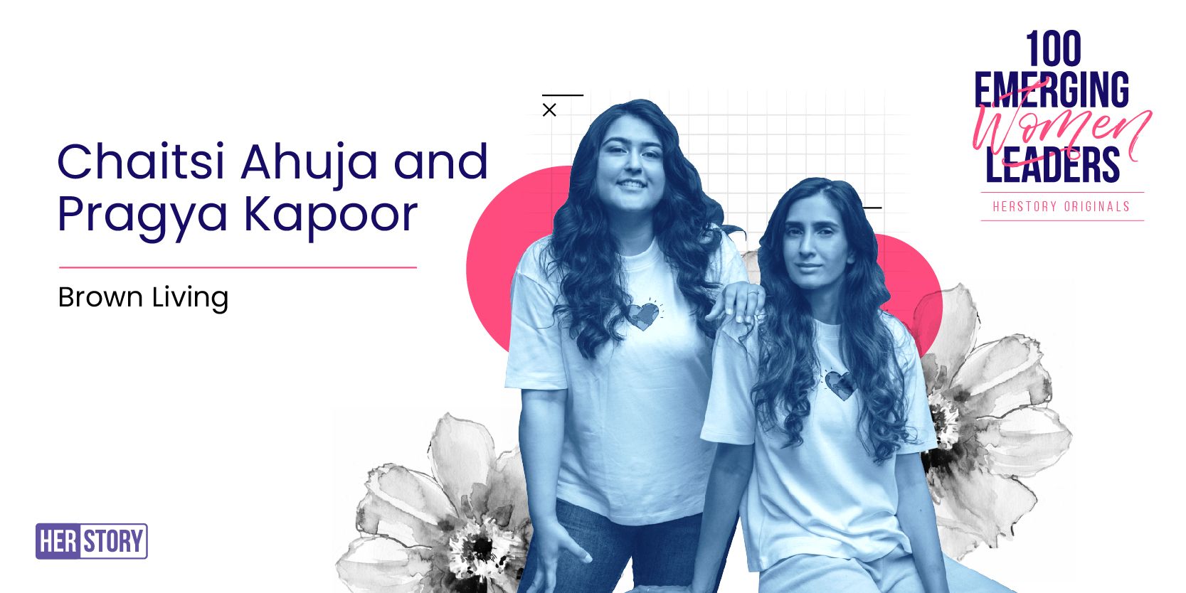 [100 Emerging Women Leaders] How Chaitsi Ahuja roped in environmentalist and film producer Pragya Kapoor for her sustainable startup 