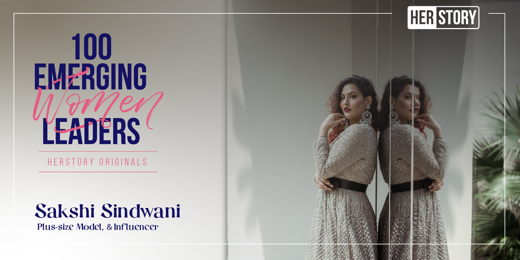 [100 Emerging Women Leaders] How Sakshi Sindwani is transforming the image of beauty, bringing body positivity 
