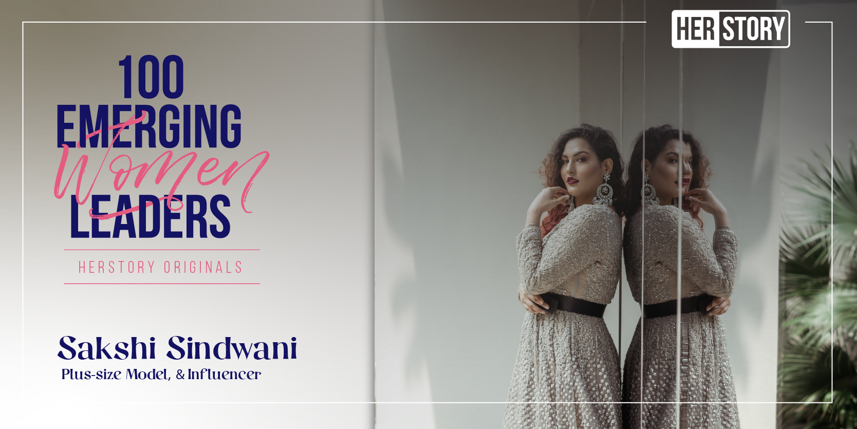 [100 Emerging Women Leaders] How Sakshi Sindwani is transforming the image of beauty, bringing body positivity 
