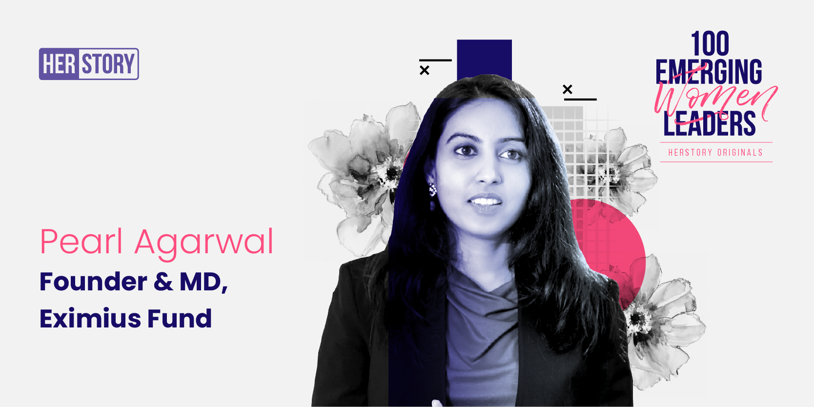 [100 Emerging Women Leaders] Why Pearl Agarwal came back to India and founded Eximius Fund after working in the likes of Merrill Lynch 