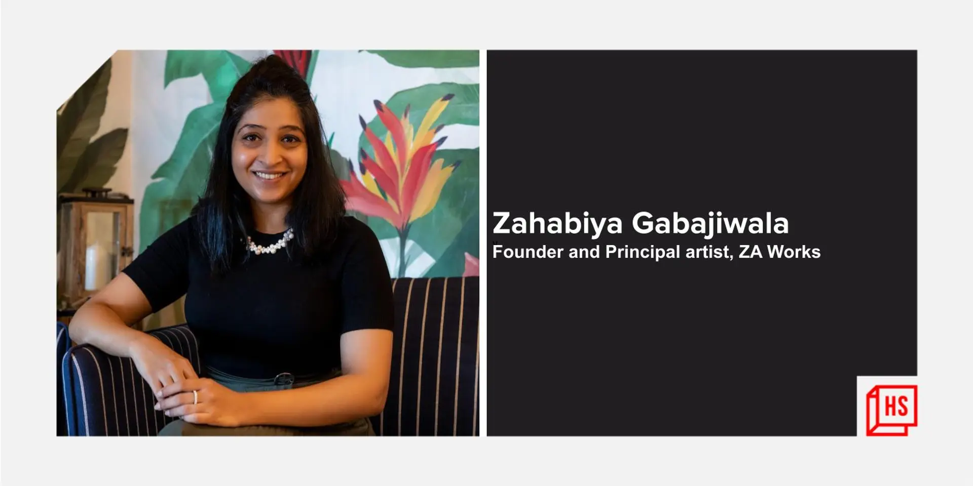 Meet Zahabiya Gabajiwala, an art entrepreneur whose studio breathes life into blank spaces