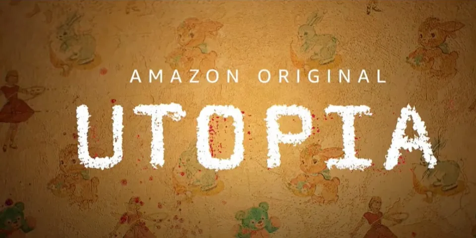 Reel Or Real Here S Why Amazon Prime S New Series Utopia Is Timely And Thrilling