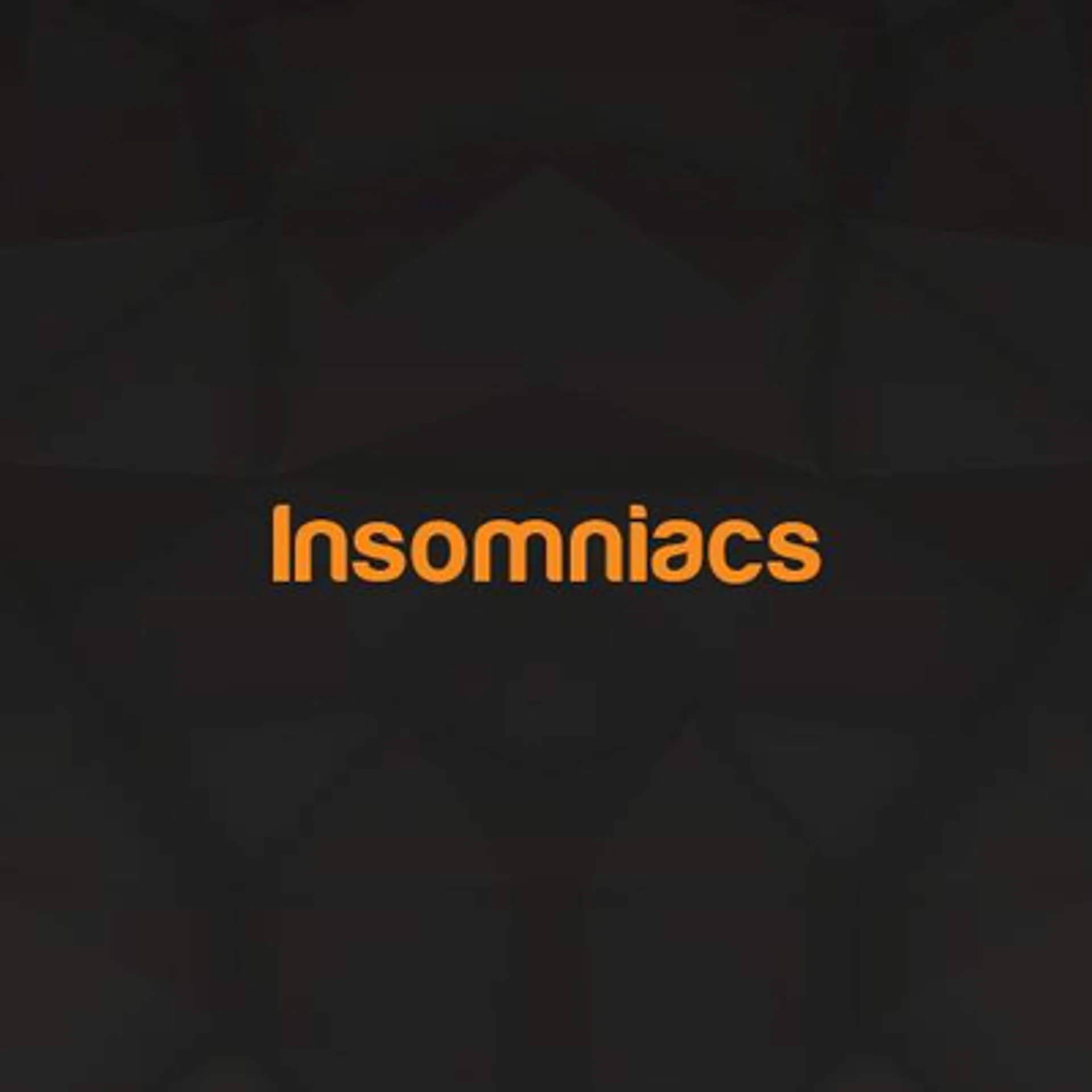 Insomniacs