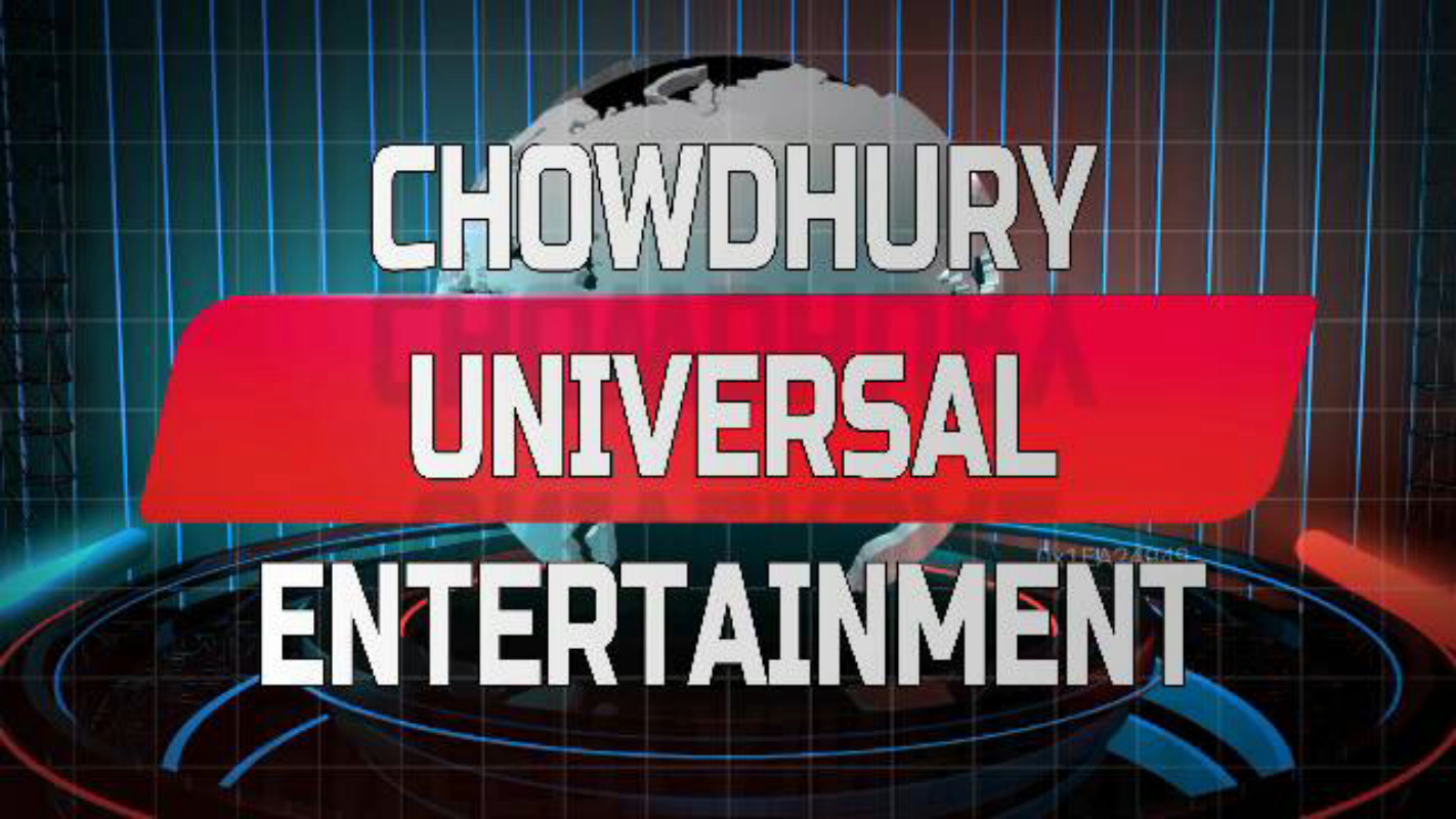 Chowdhury Universal Entertainment
