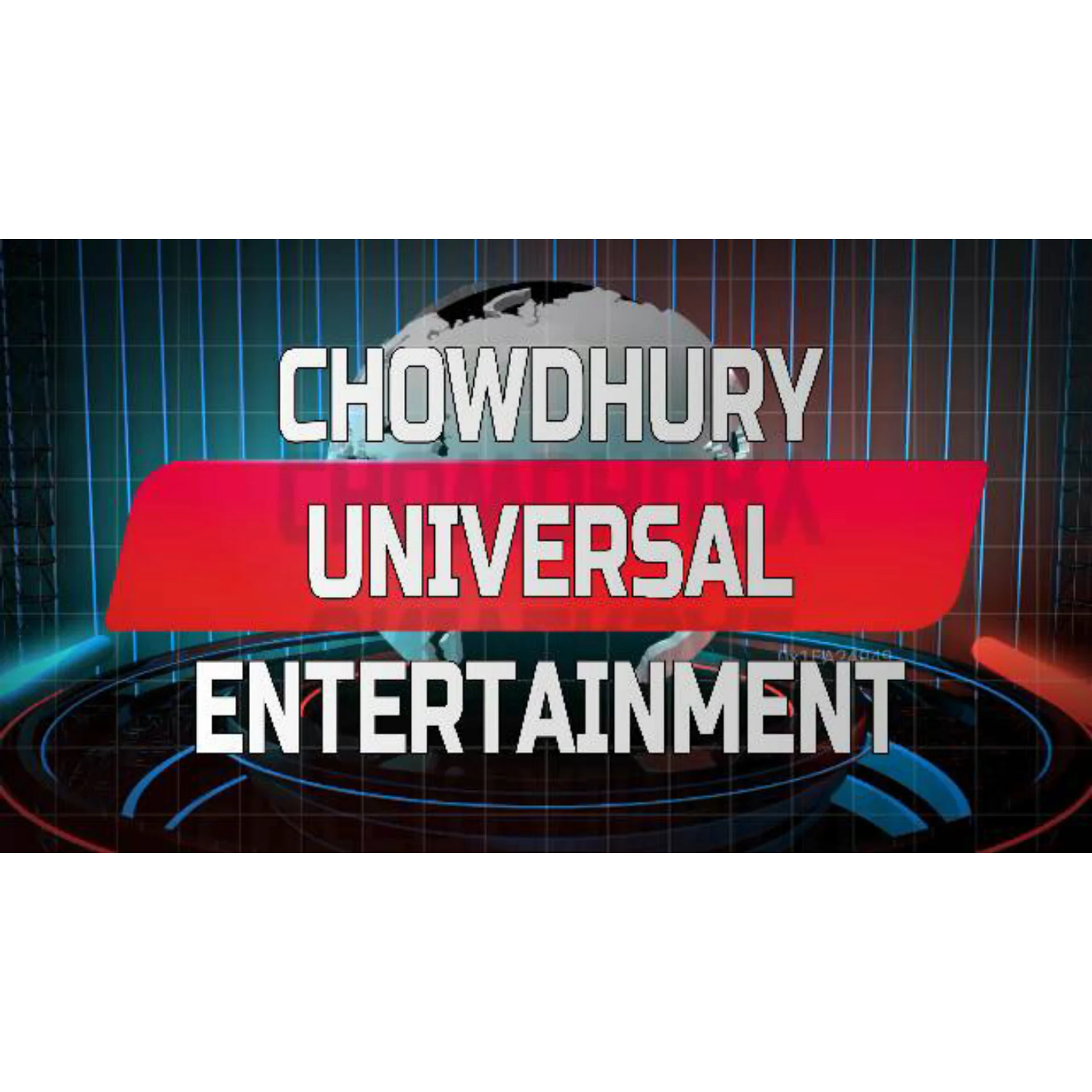 Chowdhury Universal Entertainment