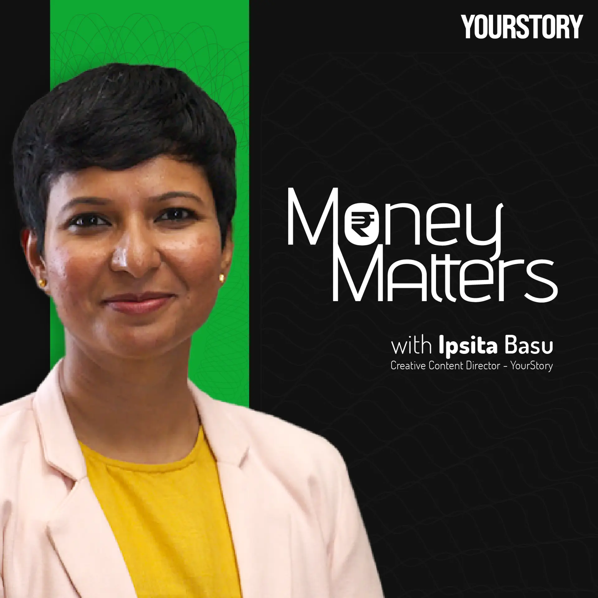 Money Matters with Ipsita Basu
