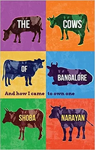 The Cows of Bangalore, Shoba Narayan's latest book