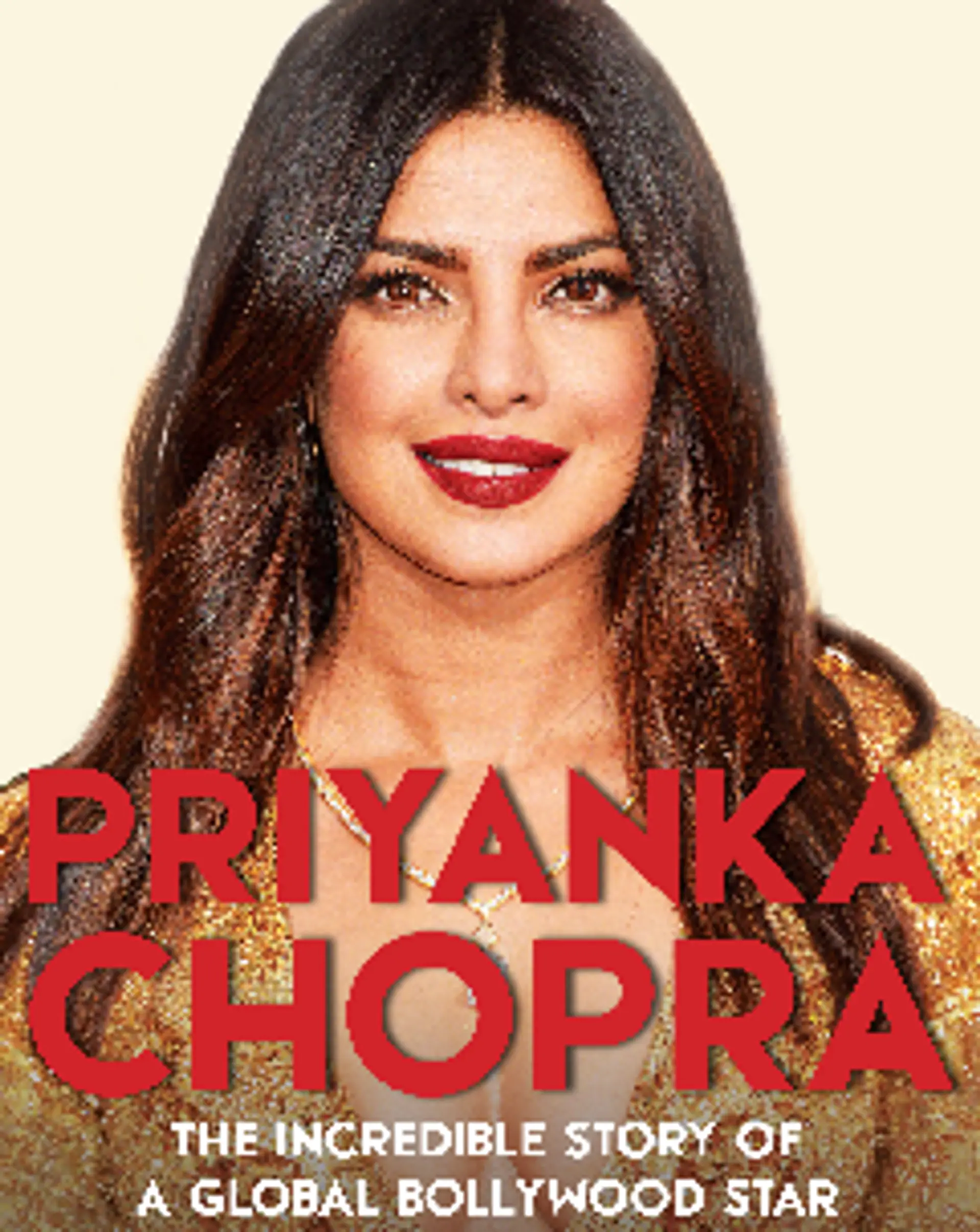 Girl, Uninterrupted – The story of Priyanka Chopra, India’s real crossover star