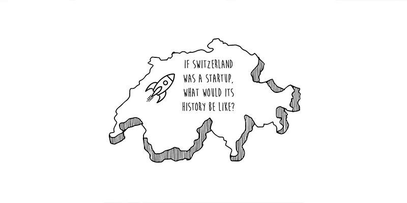 Switzerland always remembers the spirit and values of a startup 