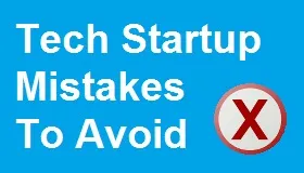 Tech Startup Mistakes to Avoid