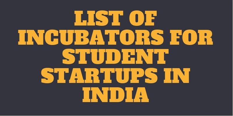 List of Incubators for Students in India