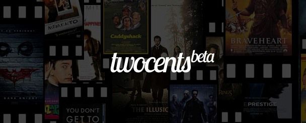 Give Your twocents on the Movies You Watch!