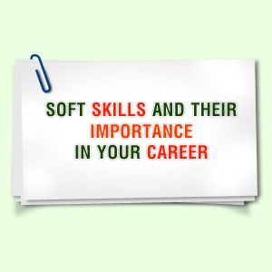 Drilling Down on Soft Skills; How Important Are They?