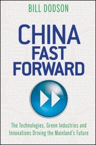 [Book Review] China Fast Forward: The Technologies, Green Industries and Innovations Driving the Mainland’s Future