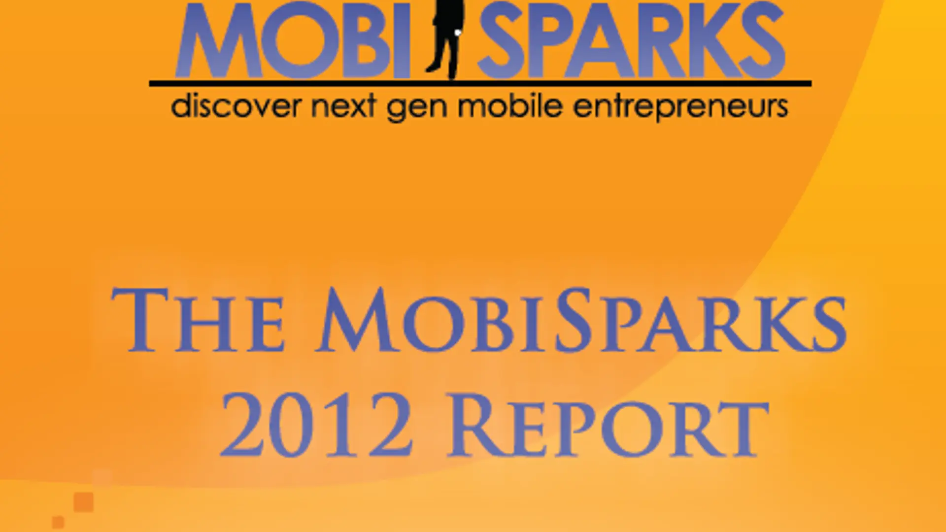MobiSparks 2012 Full Report is Up For Grabs!