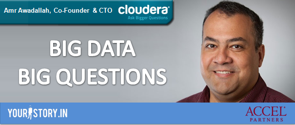 Register now to attend the Big Data session with Amr Awadallah, Co-founder & CTO - Cloudera