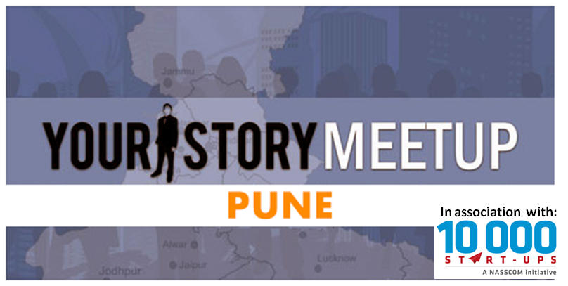 YourStory Meetup: Pune is the next pit stop after Mumbai, Delhi and Chennai!