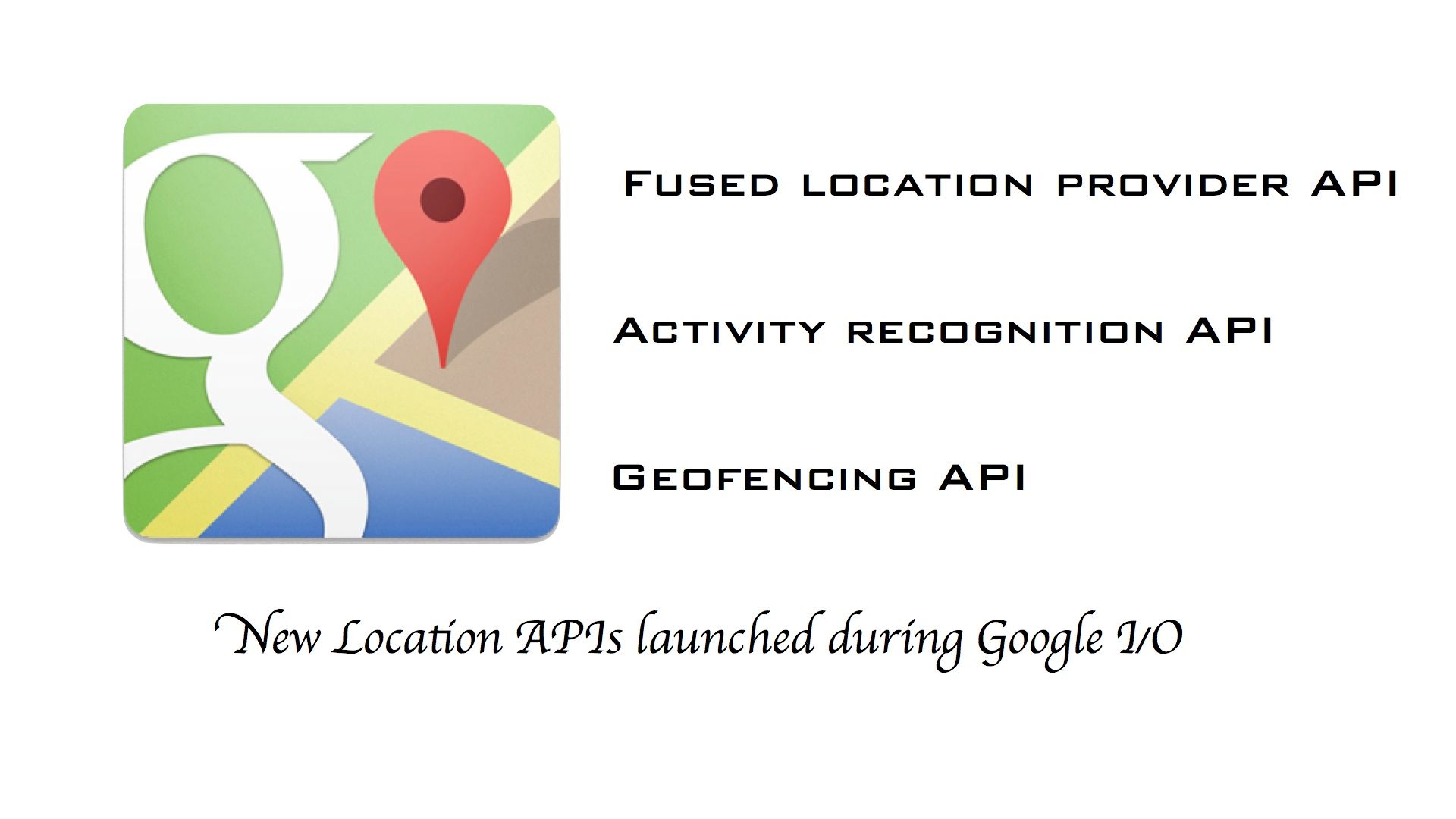 Location APIs in Google I/O - the foundation for more