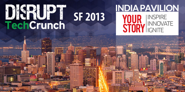 YourStory to host India Pavilion at TechCrunch Disrupt - Apply now to be a part of it!