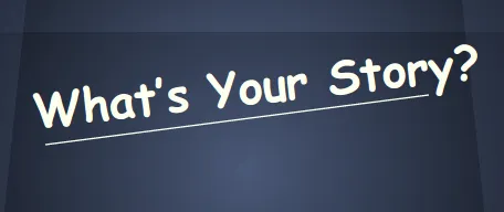 Whats Your Story