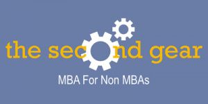MBA for Non MBAs - The Second Gear