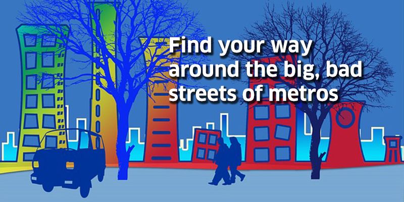 App and the city: find your way around the big, bad streets of metros