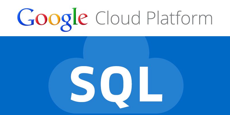 Google Cloud SQL becomes Generally Available