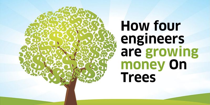 How four engineers are growing money on trees