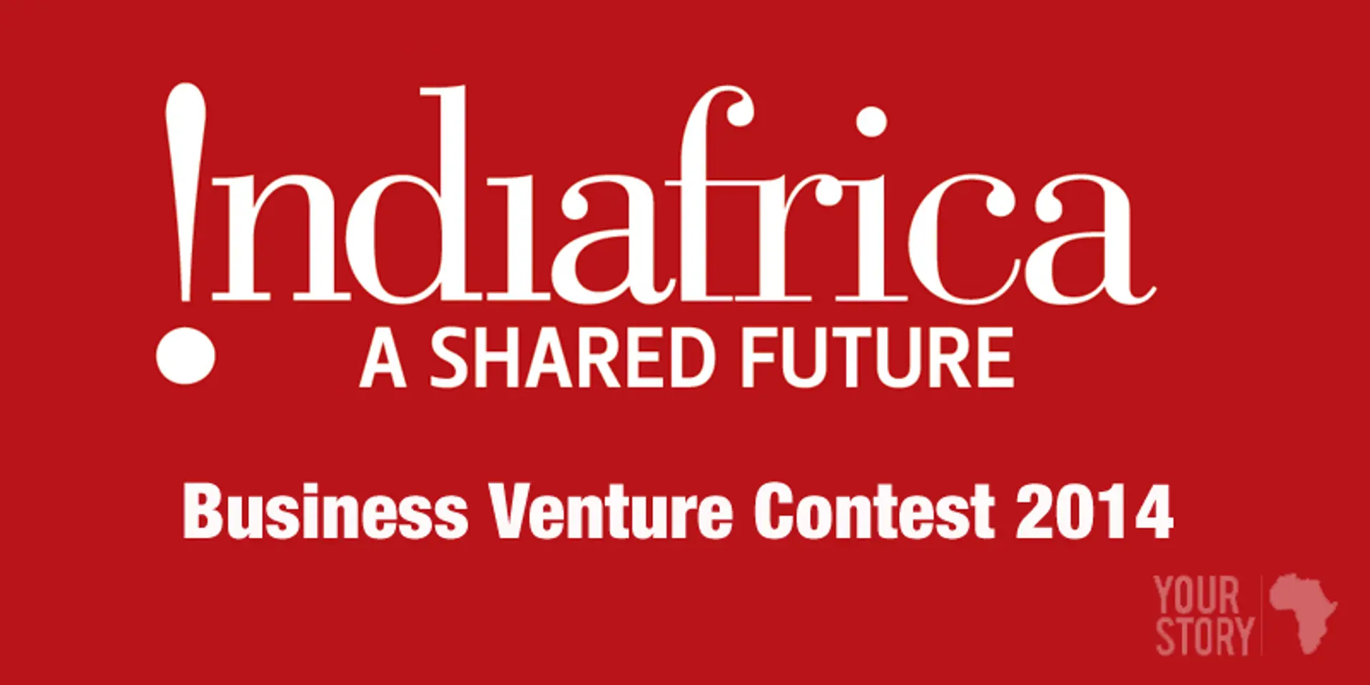 Apply for INDIAFRICA business venture contest, last date April 15, 2014