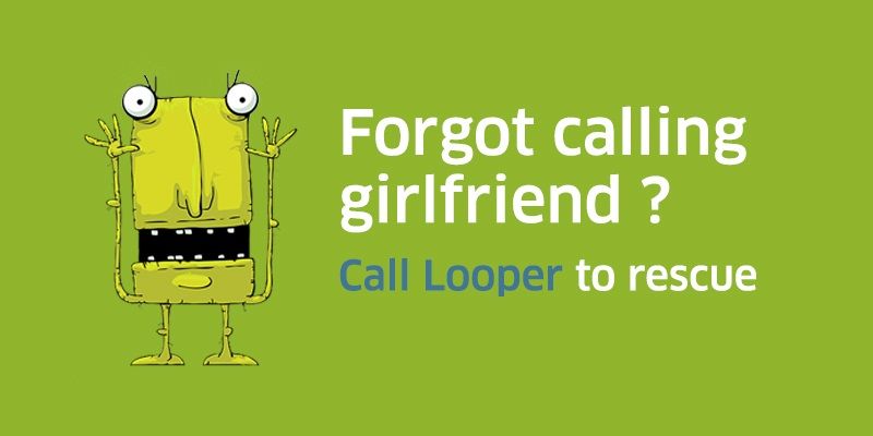 Forgot to call girlfriend? Android app Call Looper to the rescue