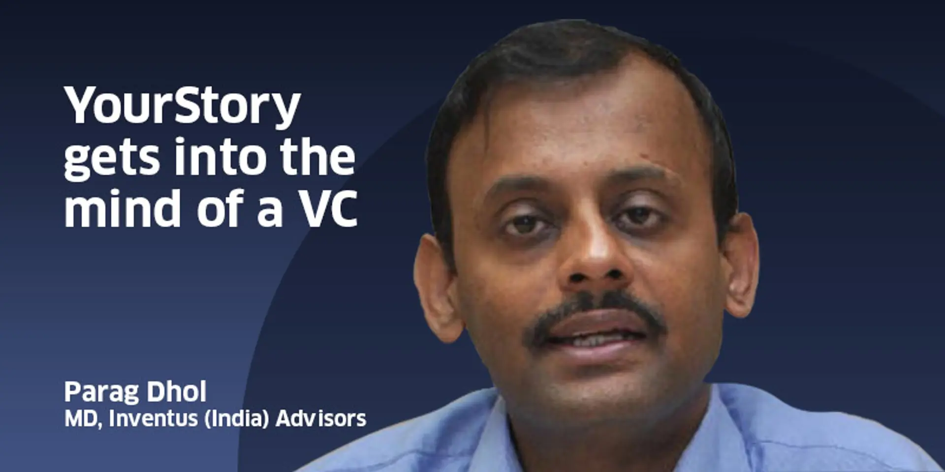 What drew Inventus to redBus, Cbazaar and Savaari: The Parag Dhol interview