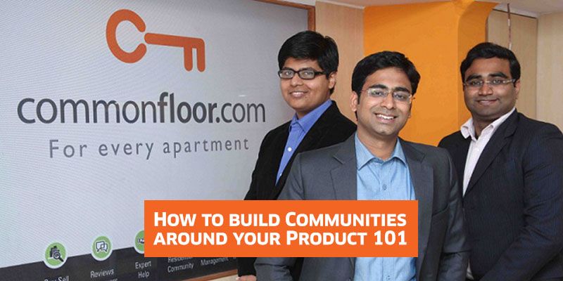 How to build a community around your product – a CommonFloor crack code