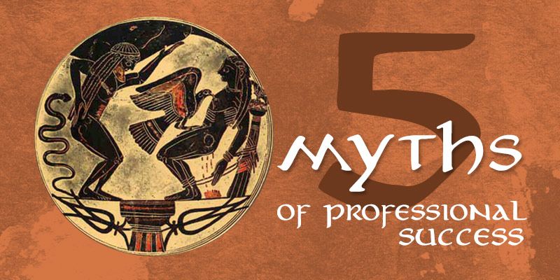 5 myths of professional success