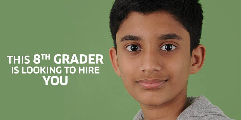 No kidding, this eighth grader from Chennai is looking to hire you