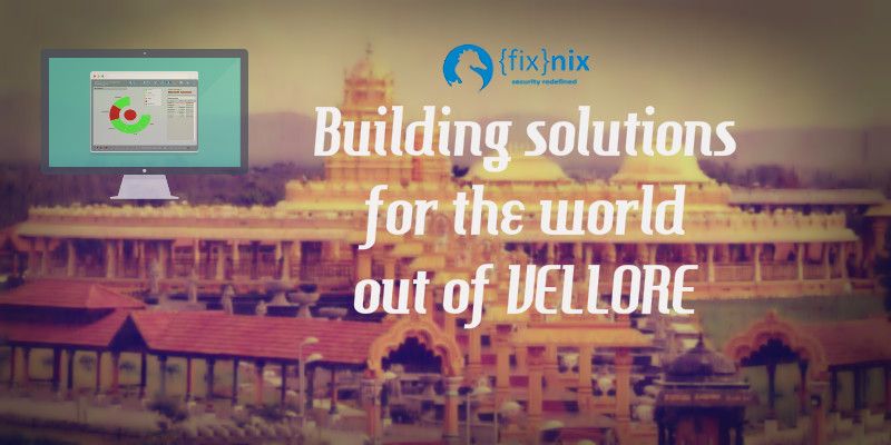 [Bootstrap Heroes] Building global products out of Vellore, the FixNix story
