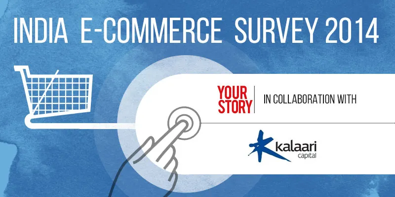 YourStory Kalaari E-commerce Survey