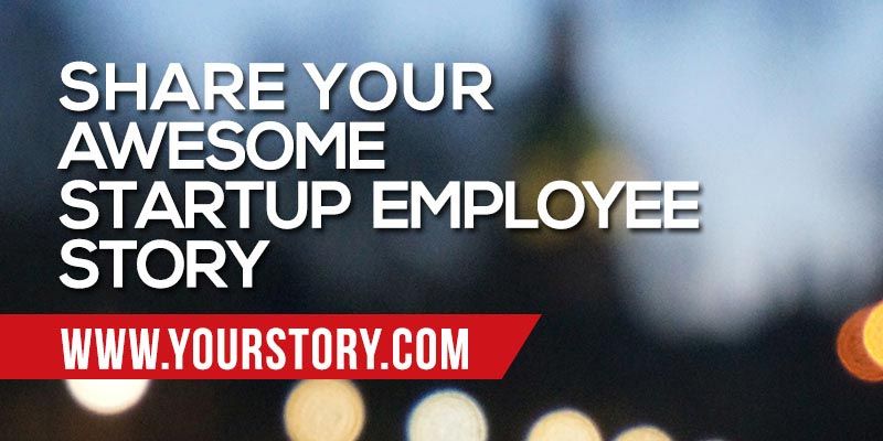 YourStory’s ‘The Awesome Startup Employee’ series is back