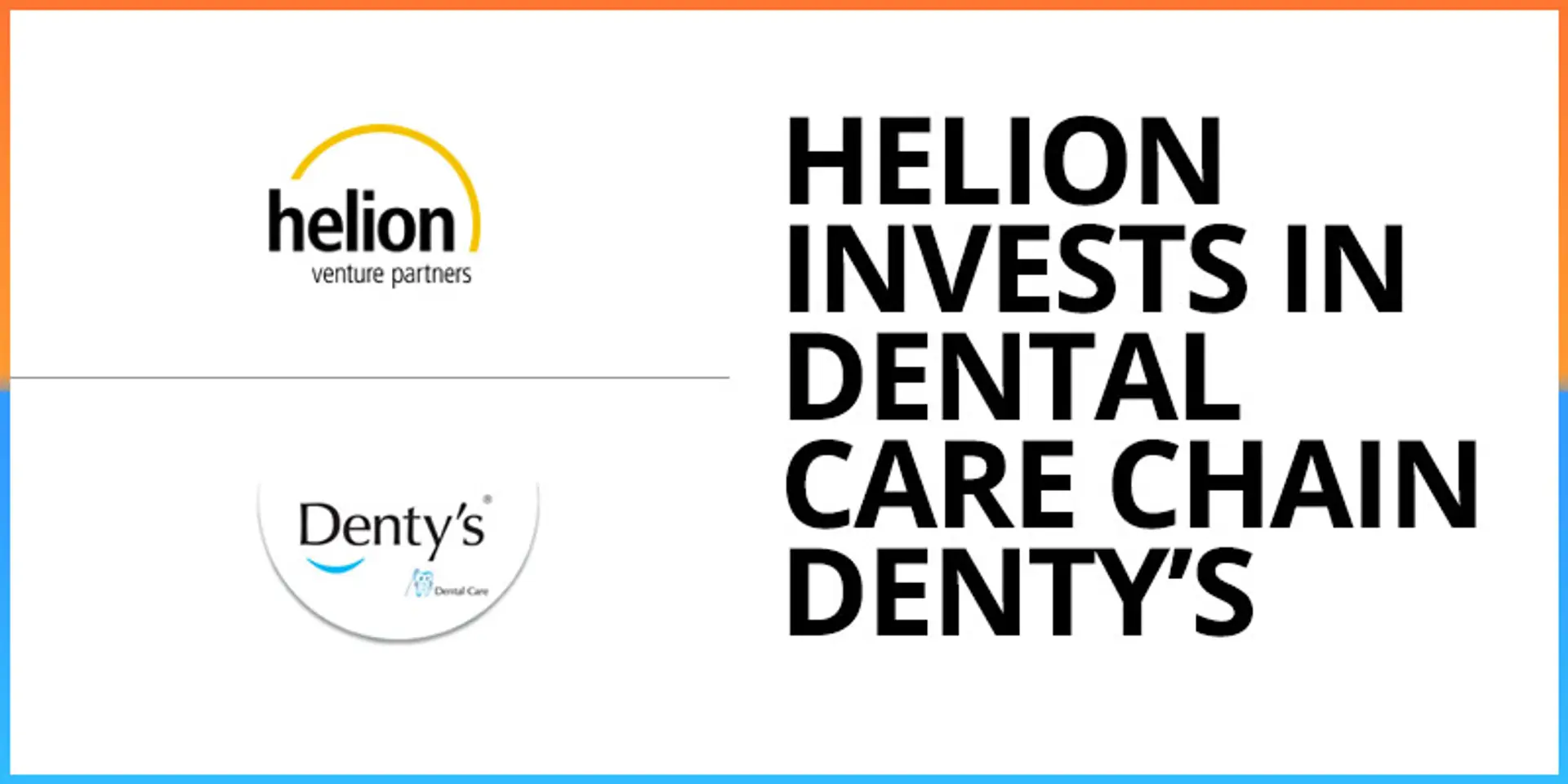 Dental care chain Denty’s raises INR 27 Cr funding from Helion Ventures