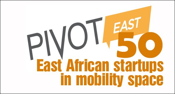 50 East African startups in mobility space competing at PIVOT East 2014